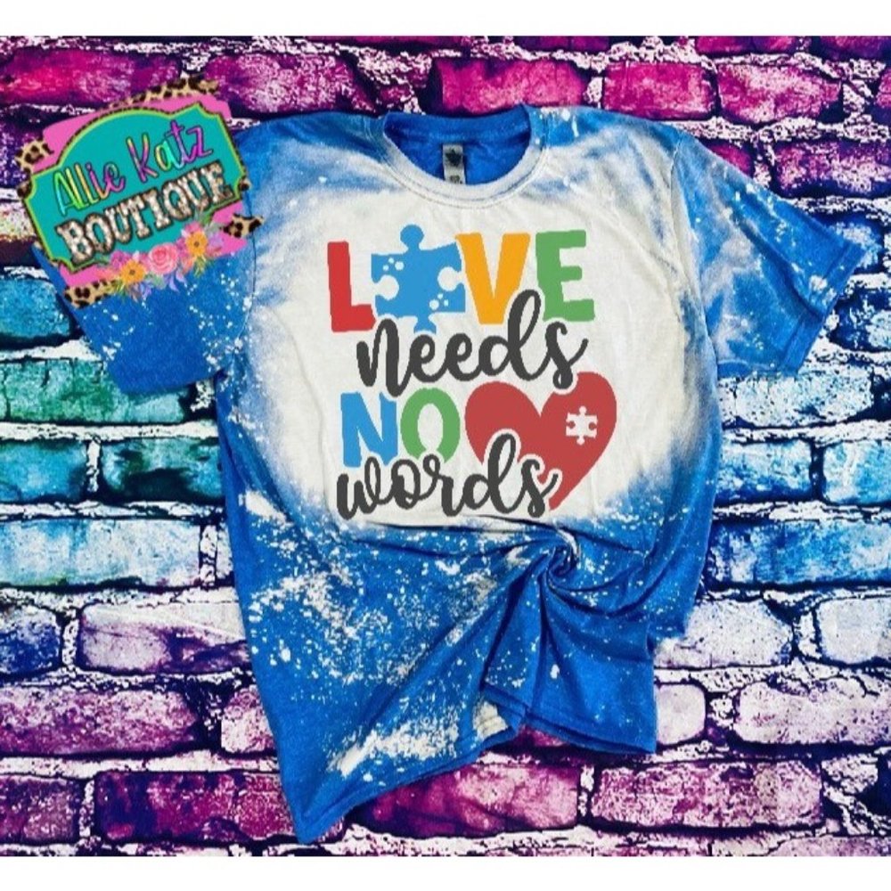 Love needs no words bleached T-shirt/ autism awareness tee/ bleached shirt
